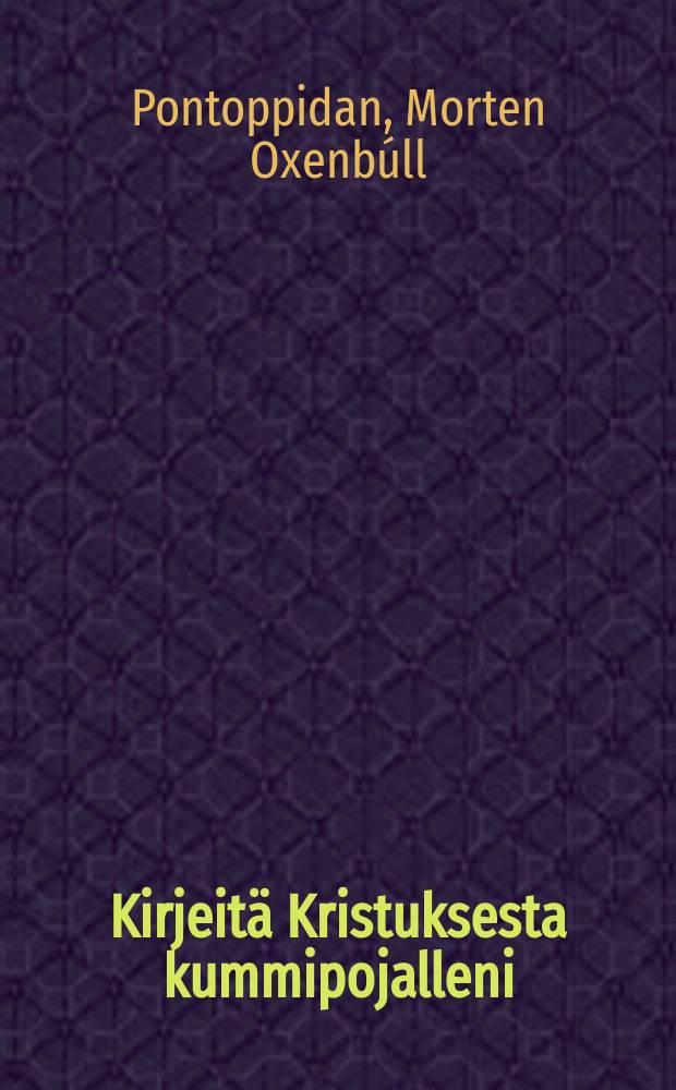 Kirjeit&auml; Kristuksesta kummipojalleni