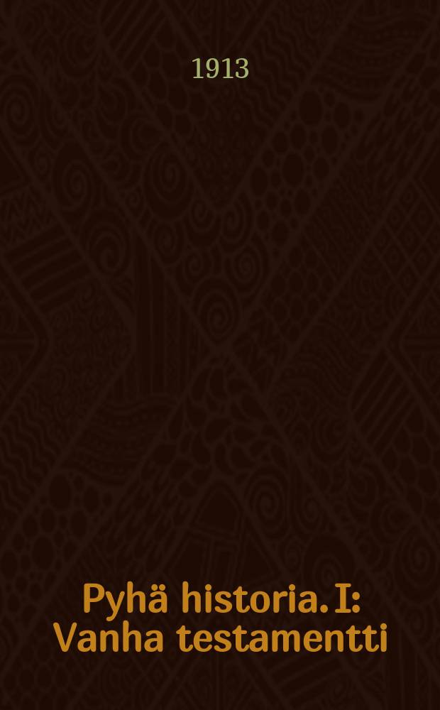 Pyhä historia. I : Vanha testamentti