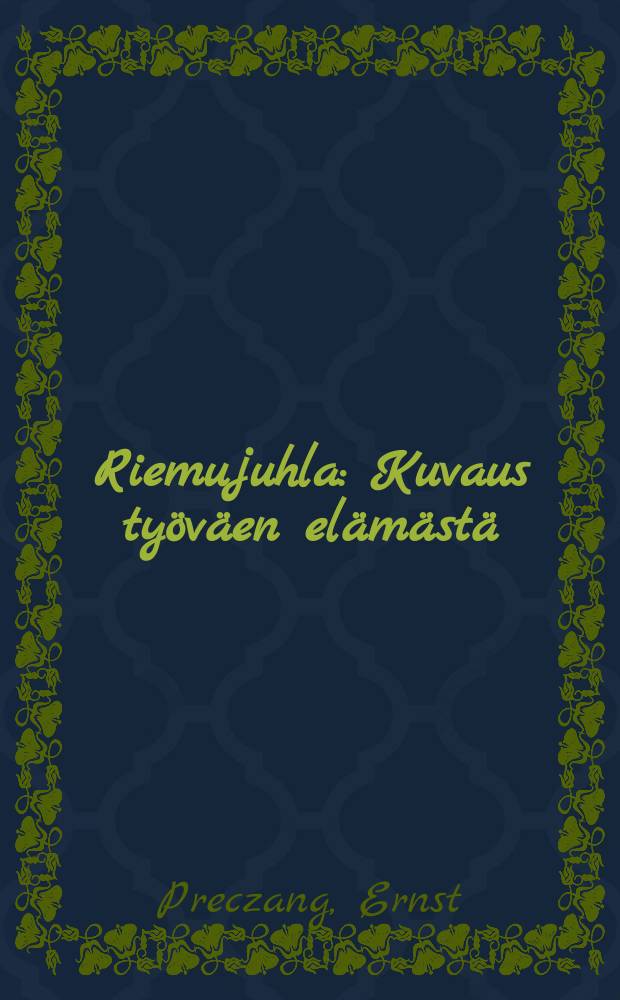 Riemujuhla : Kuvaus työväen elämästä