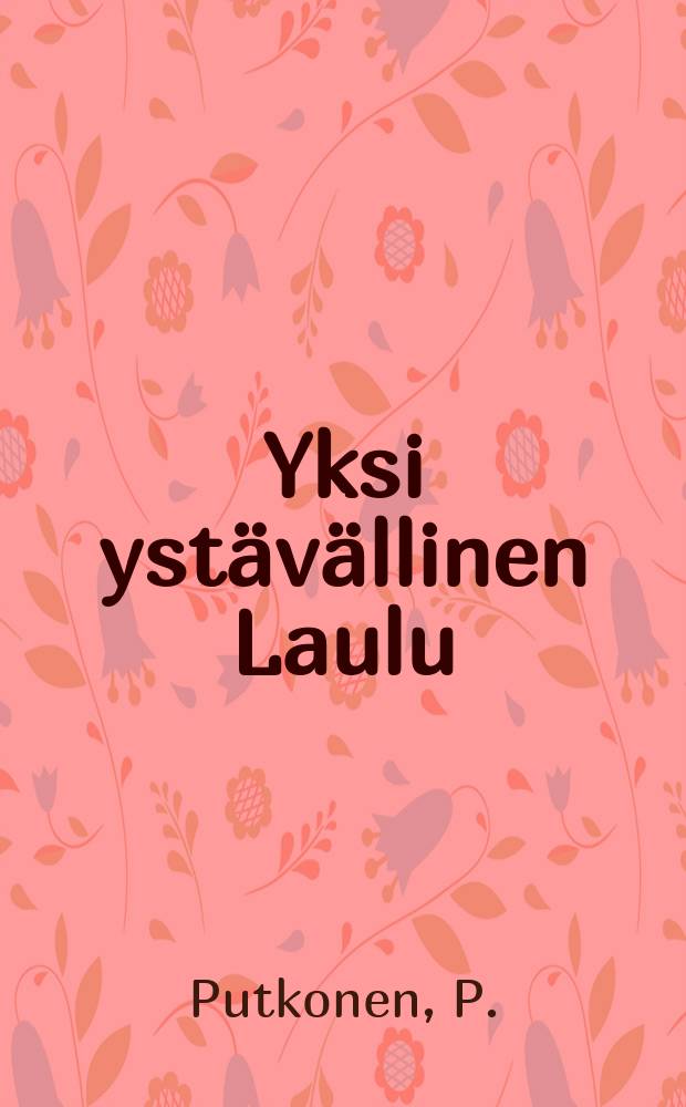 Yksi ystävällinen Laulu