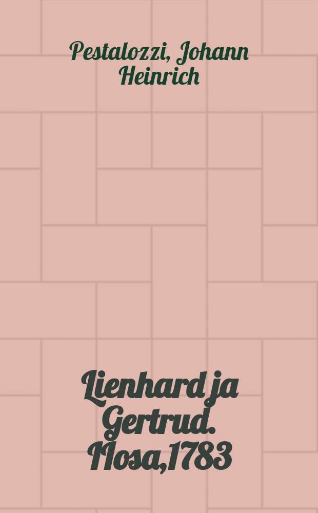 Lienhard ja Gertrud. IIosa,1783 : Kirja kansalle