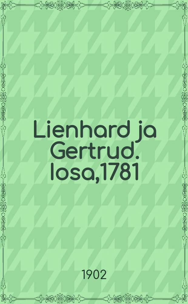 Lienhard ja Gertrud. Iosa,1781 : Kirja kansalle