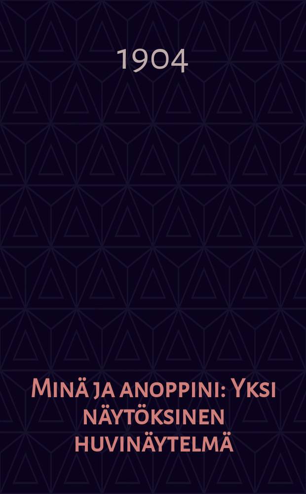 Min&auml; ja anoppini : Yksi n&auml;yt&ouml;ksinen huvin&auml;ytelm&auml;