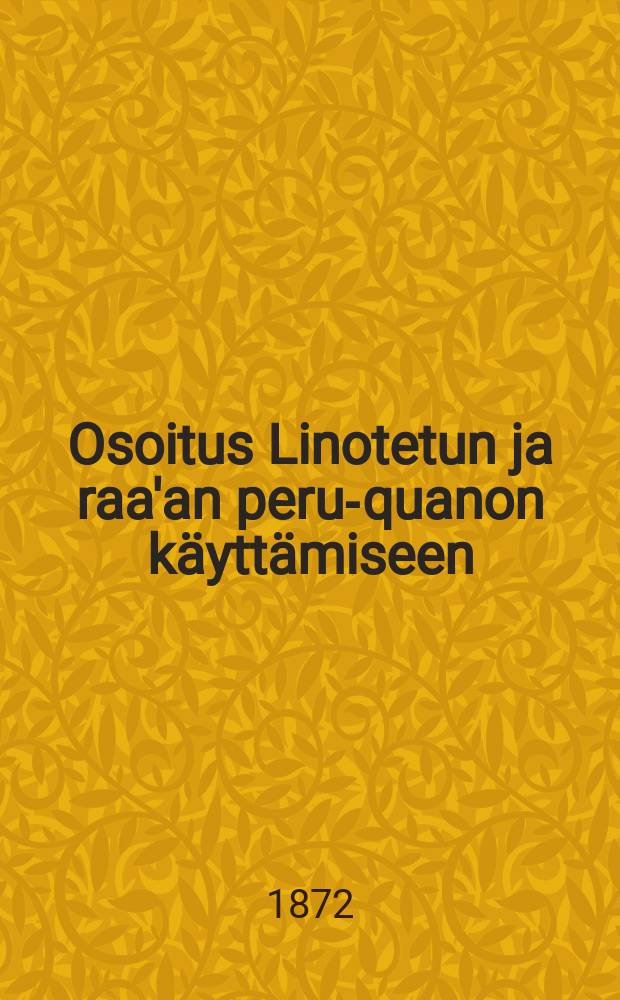 Osoitus Linotetun ja raa'an peru-quanon k&auml;ytt&auml;miseen