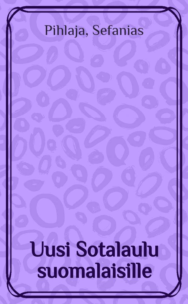 Uusi Sotalaulu suomalaisille