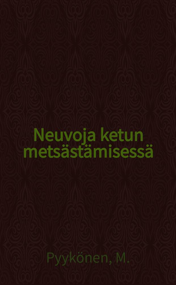 Neuvoja ketun mets&auml;st&auml;misess&auml;