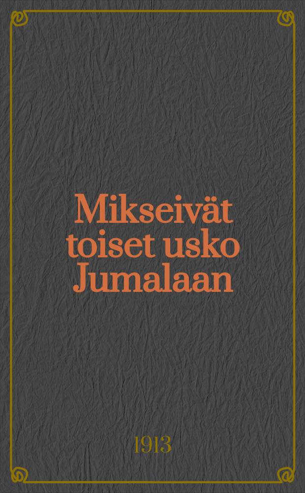 Mikseiv&auml;t toiset usko Jumalaan