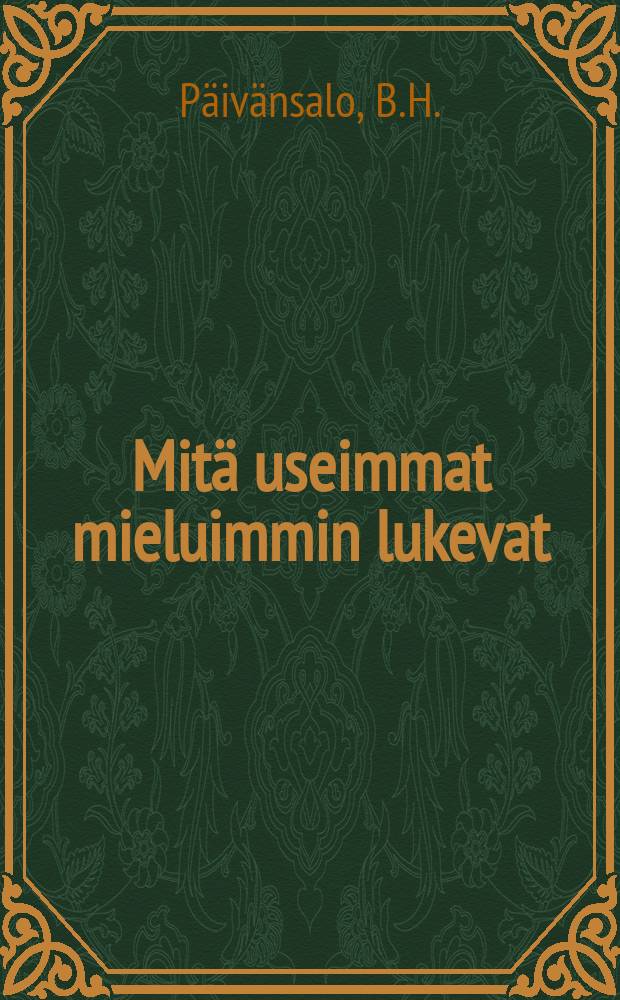 Mit&auml; useimmat mieluimmin lukevat