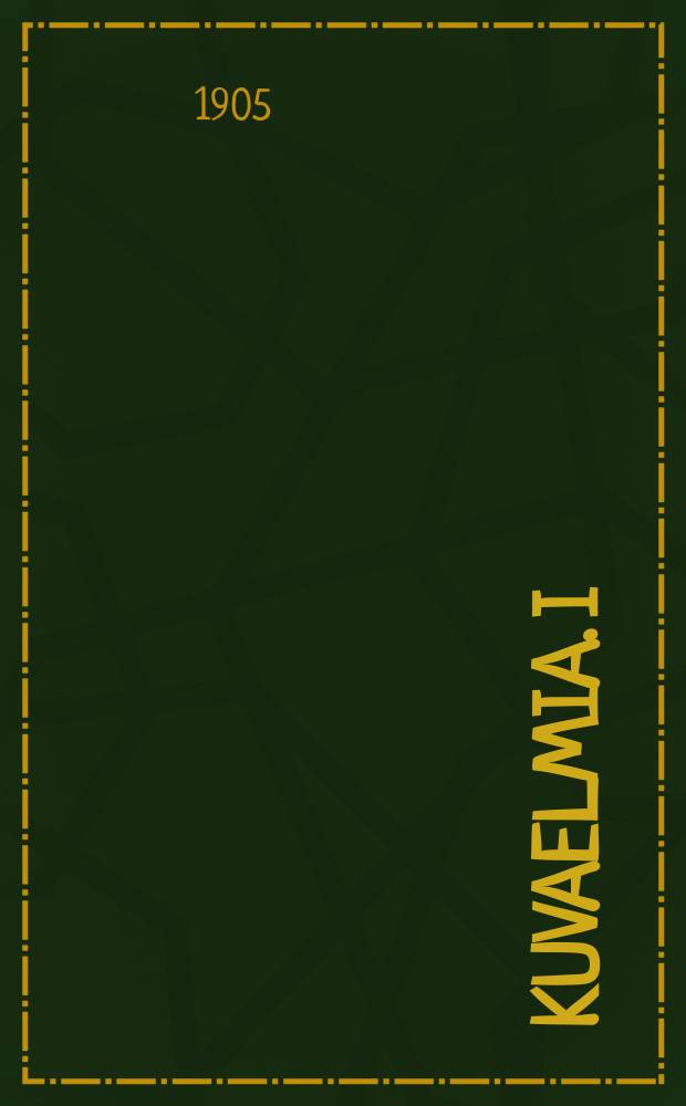Kuvaelmia. I