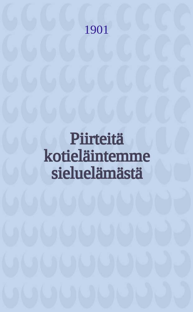 Piirteit&auml; kotiel&auml;intemme sieluel&auml;m&auml;st&auml;