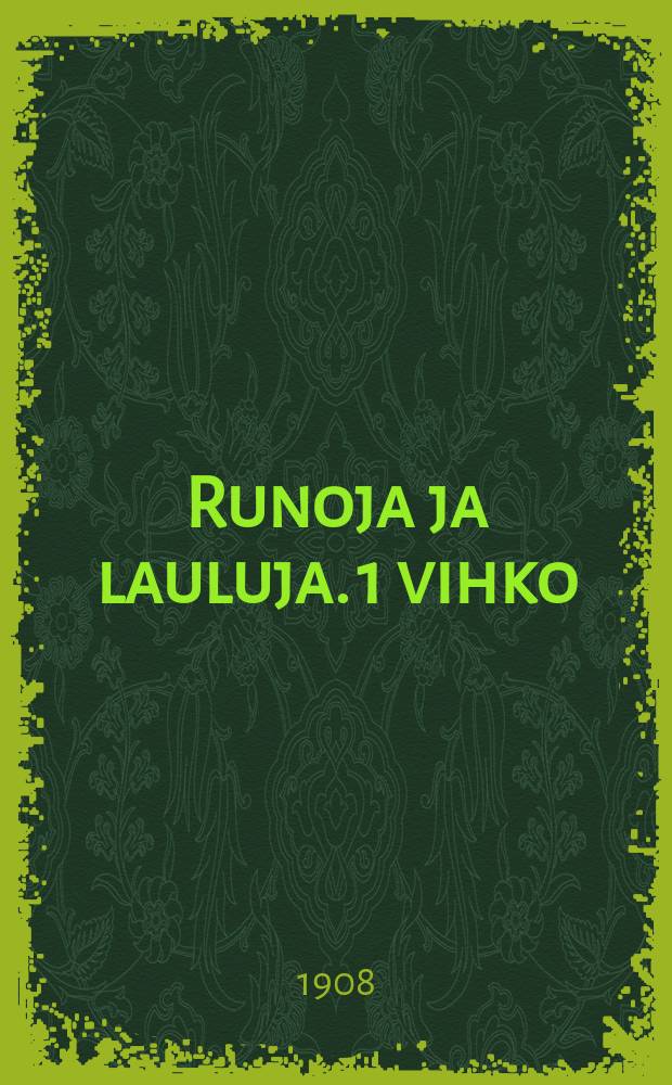 Runoja ja lauluja. 1 vihko