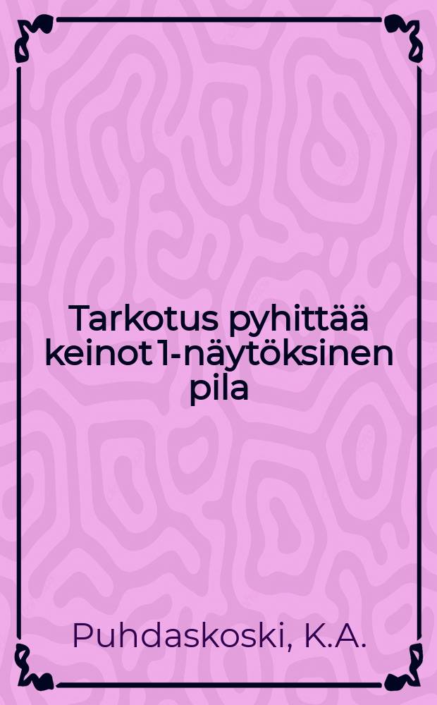 Tarkotus pyhittää keinot 1-näytöksinen pila