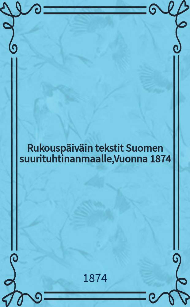 Rukouspäiväin tekstit Suomen suurituhtinanmaalle,Vuonna 1874