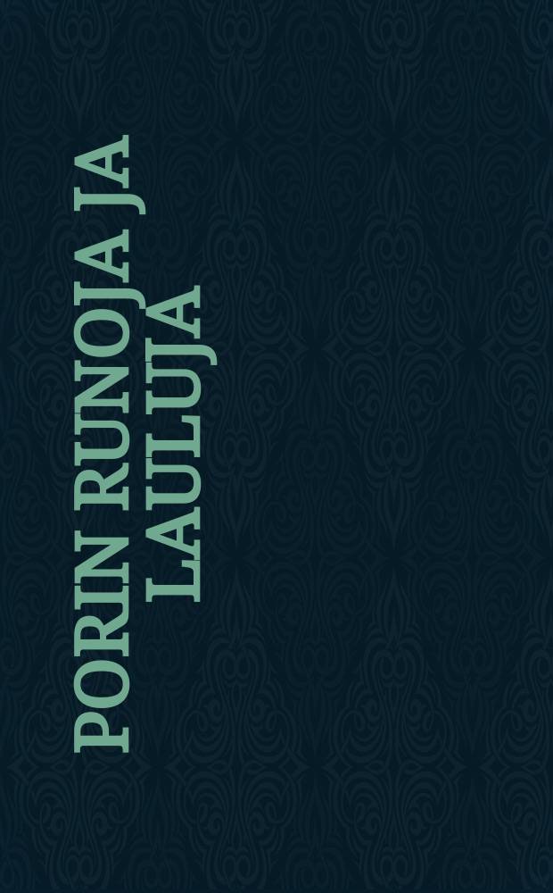 Porin runoja ja lauluja