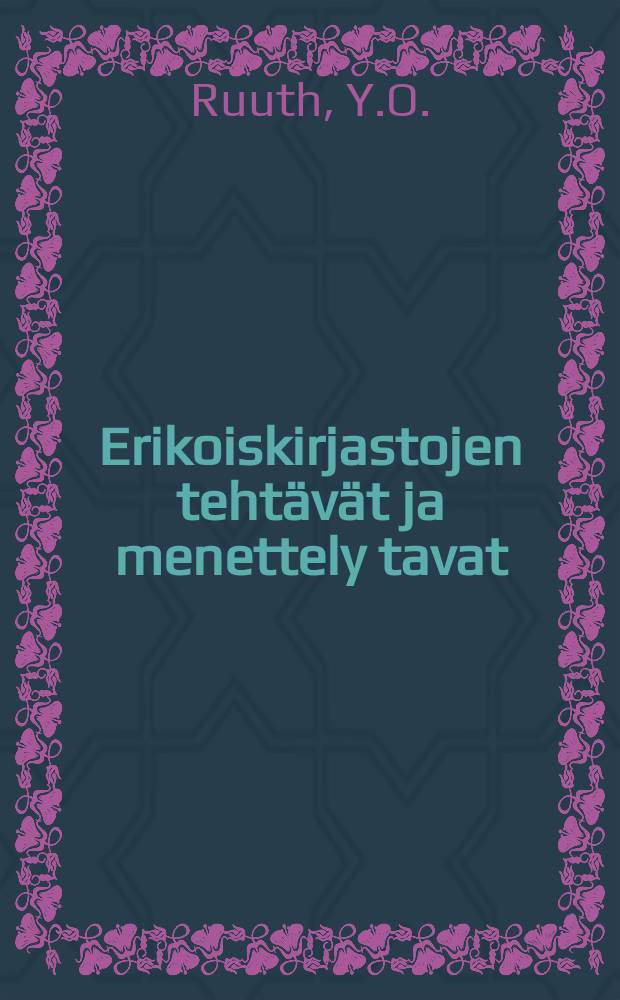 Erikoiskirjastojen tehtävät ja menettely tavat