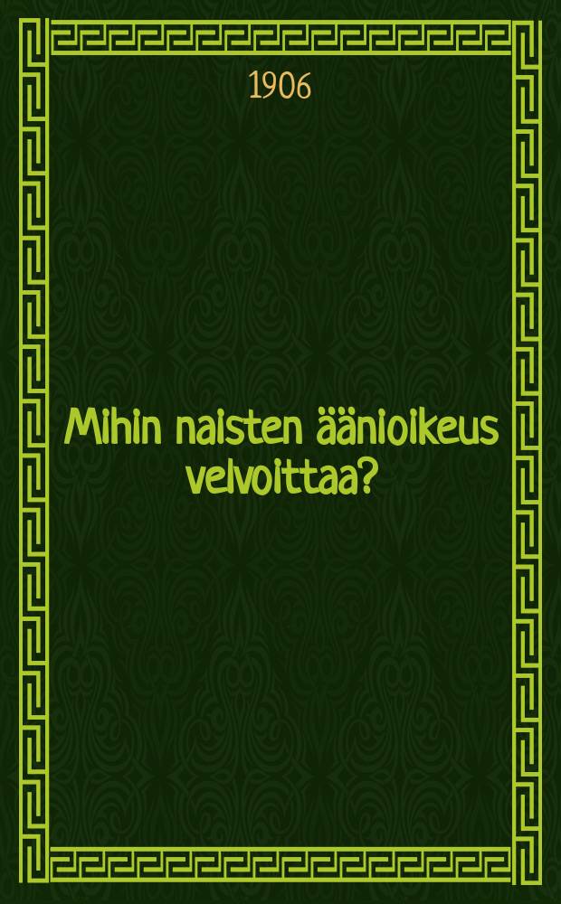 Mihin naisten äänioikeus velvoittaa?