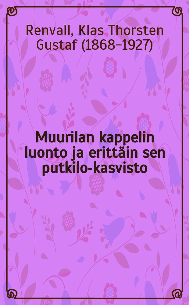Muurilan kappelin luonto ja erittäin sen putkilo-kasvisto