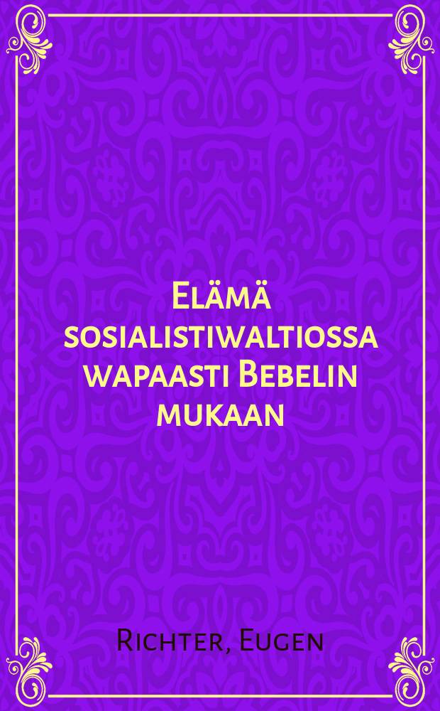 Elämä sosialistiwaltiossa wapaasti Bebelin mukaan