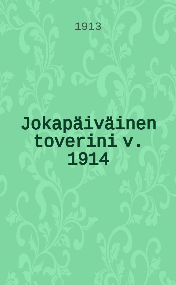Jokapäiväinen toverini v. 1914