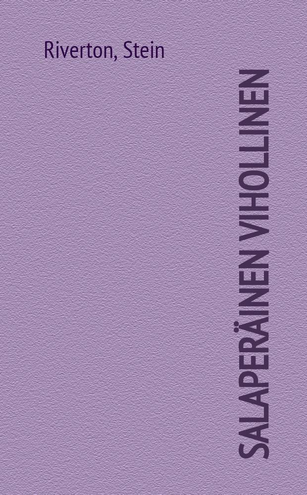 Salaperäinen vihollinen : Kertomus salapoliisi Asbjörn Kragin elämästä