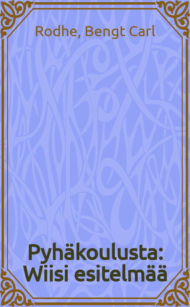 Pyhäkoulusta : Wiisi esitelmää