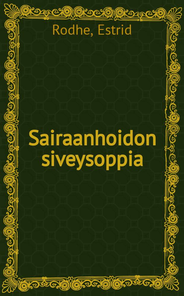 Sairaanhoidon siveysoppia : Suomennos