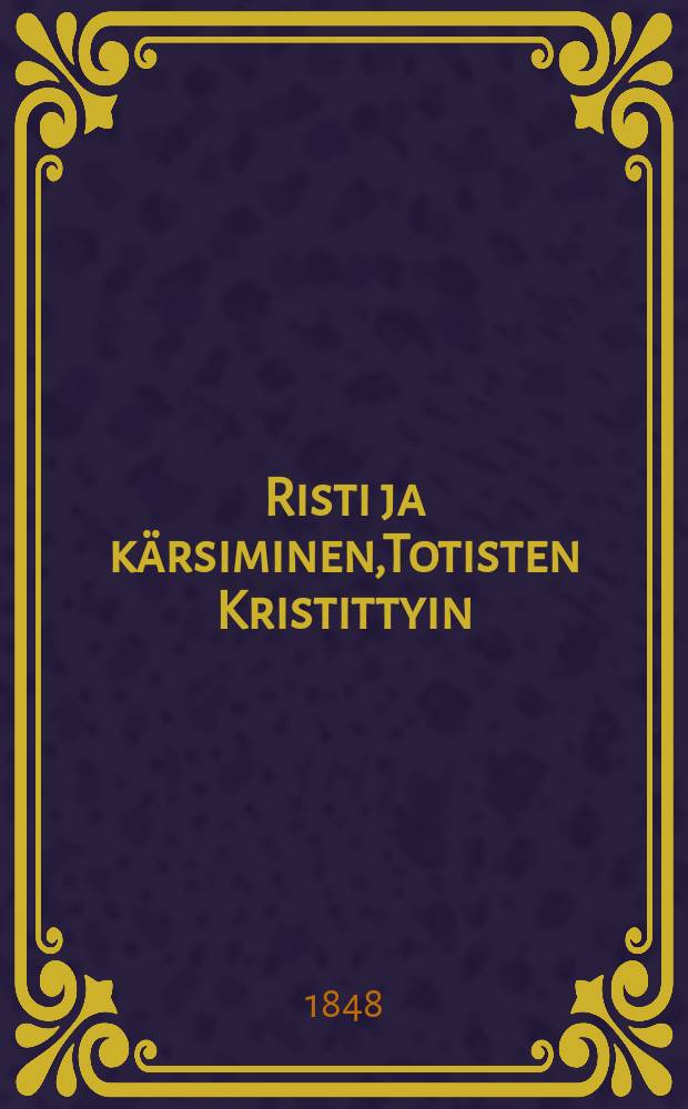 Risti ja kärsiminen,Totisten Kristittyin