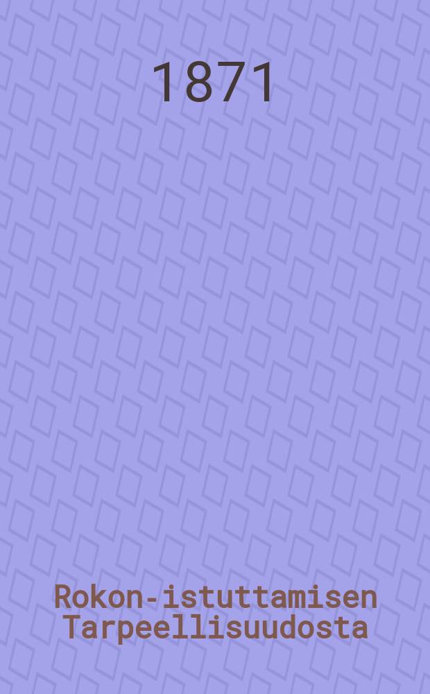 Rokon-istuttamisen Tarpeellisuudosta