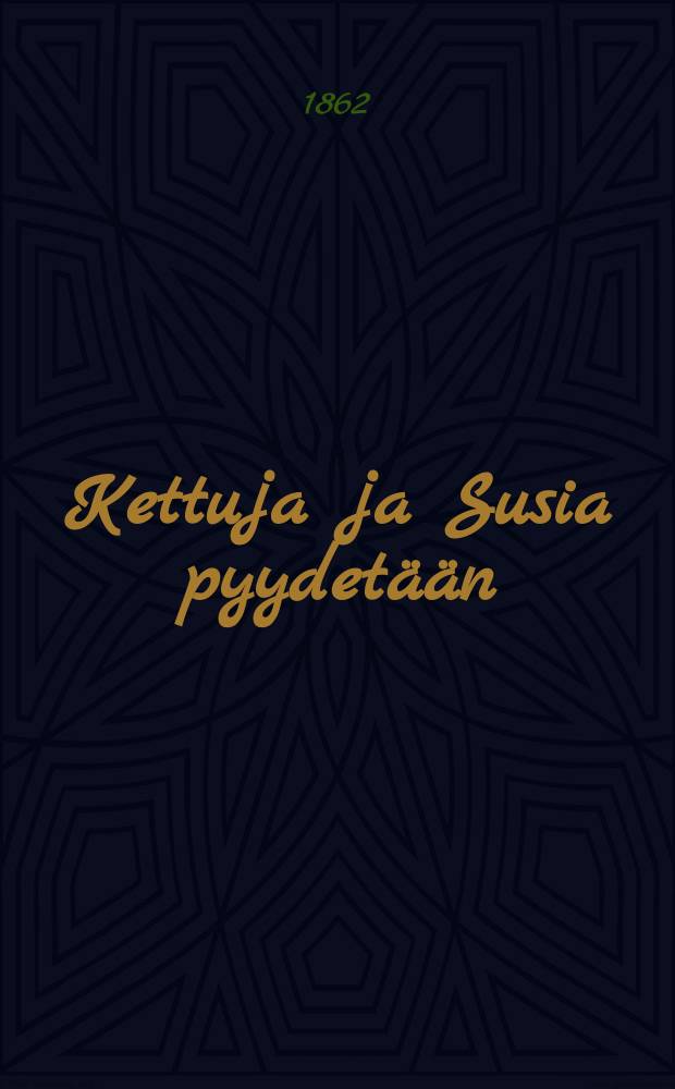 Kettuja ja Susia pyydet&auml;&auml;n