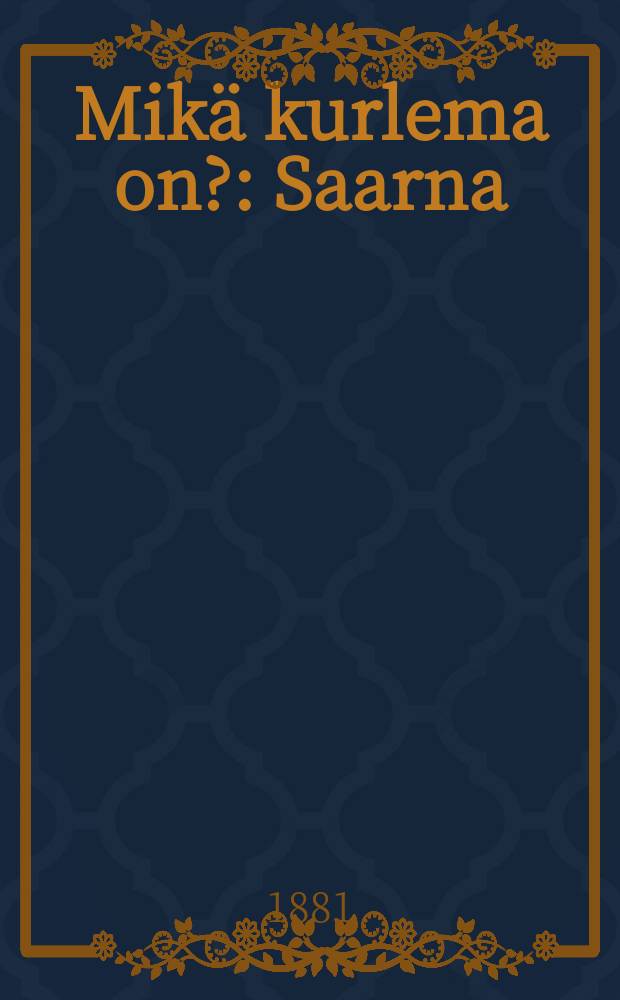 Mikä kurlema on? : Saarna