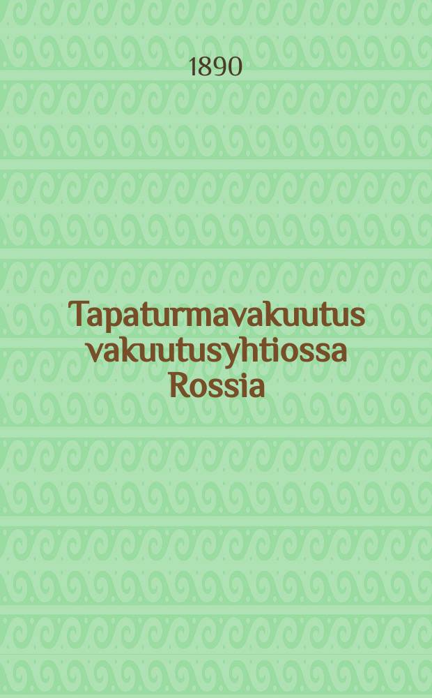 Tapaturmavakuutus vakuutusyhtiossa Rossia