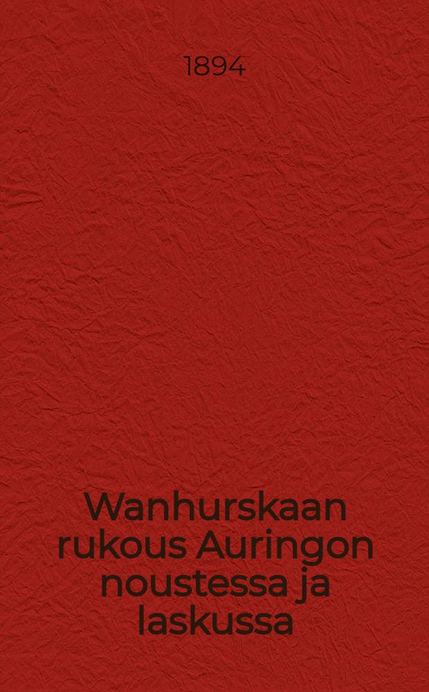 Wanhurskaan rukous Auringon noustessa ja laskussa