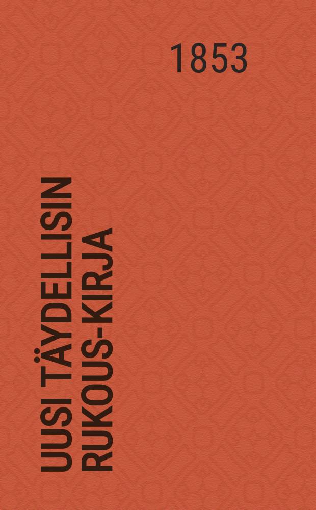 Uusi t&auml;ydellisin rukous-kirja