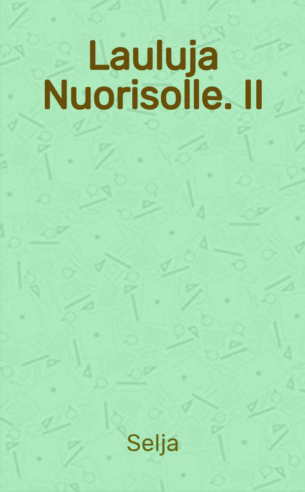 Lauluja Nuorisolle. II