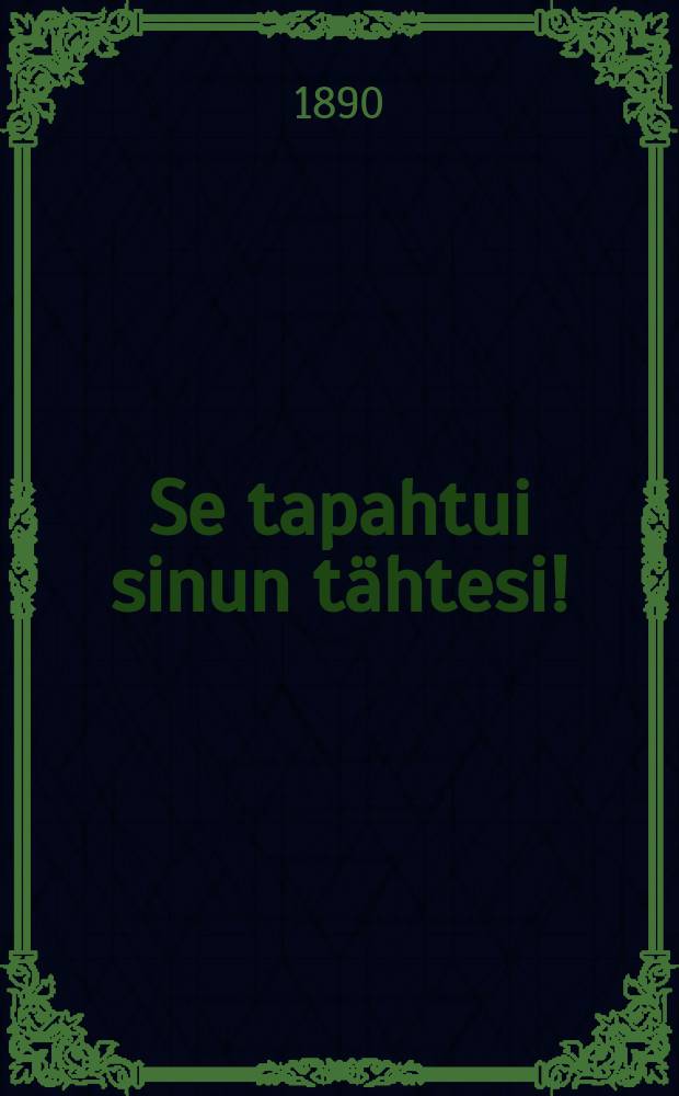 Se tapahtui sinun tähtesi!