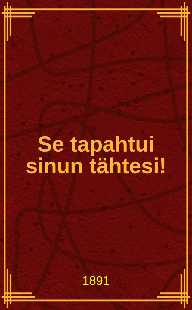 Se tapahtui sinun tähtesi!