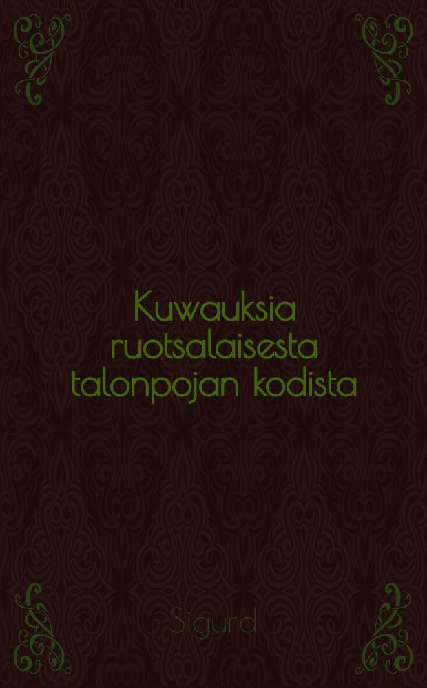 Kuwauksia ruotsalaisesta talonpojan kodista : Suomennos