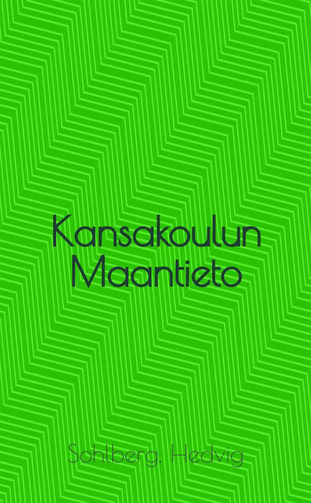 Kansakoulun Maantieto : Oppikirjakomitean suunnitelman mukaan