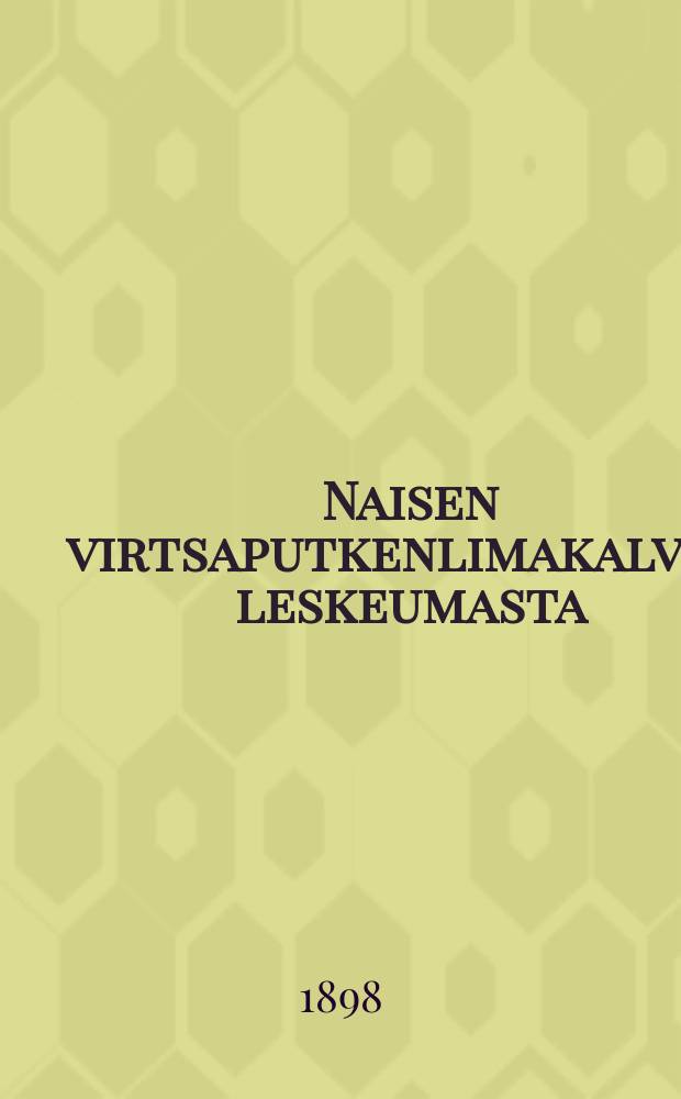 Naisen virtsaputkenlimakalvon leskeumasta (angiomasta) : Prof.Otto Engströmin gynekologiselta sairashuoneelta