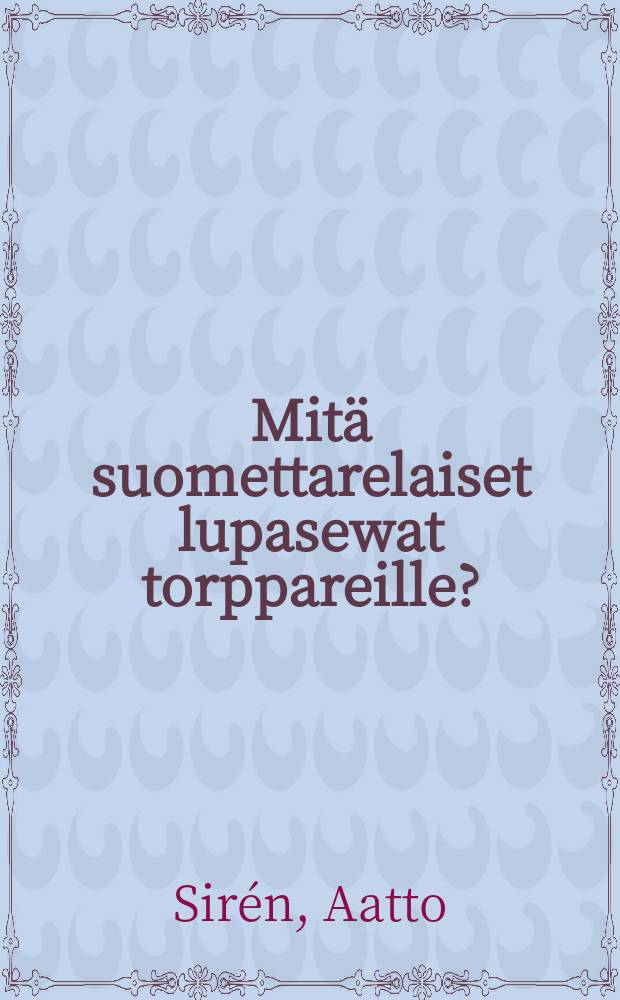 Mitä suomettarelaiset lupasewat torppareille?