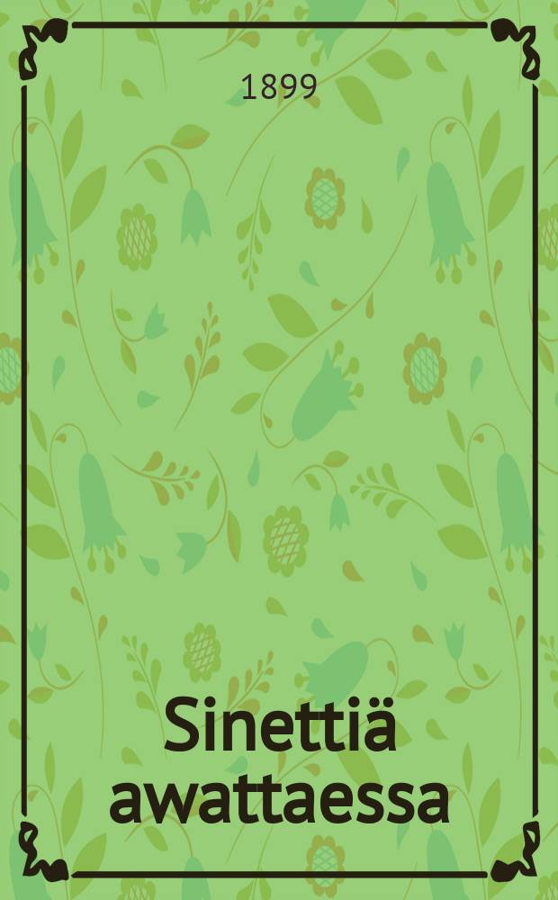 Sinetti&auml; awattaessa