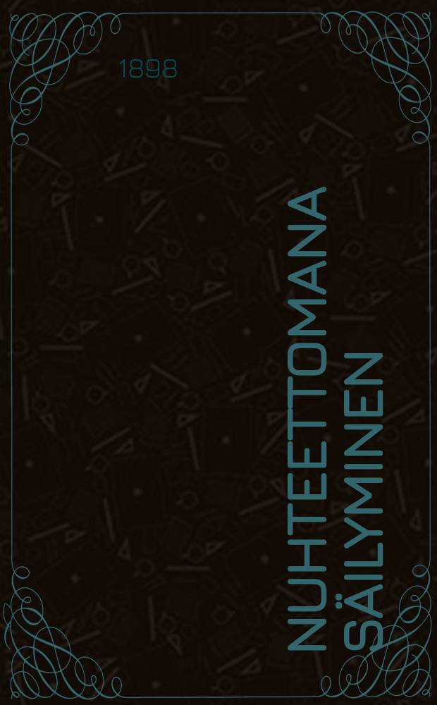 Nuhteettomana s&auml;ilyminen