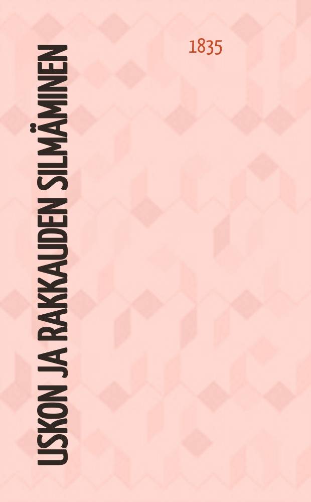 Uskon ja rakkauden Silmäminen