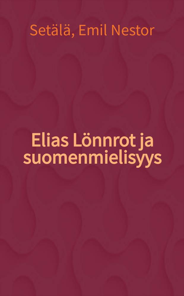 Elias Lönnrot ja suomenmielisyys