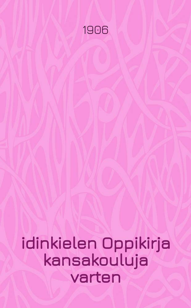 &Auml;idinkielen Oppikirja kansakouluja varten