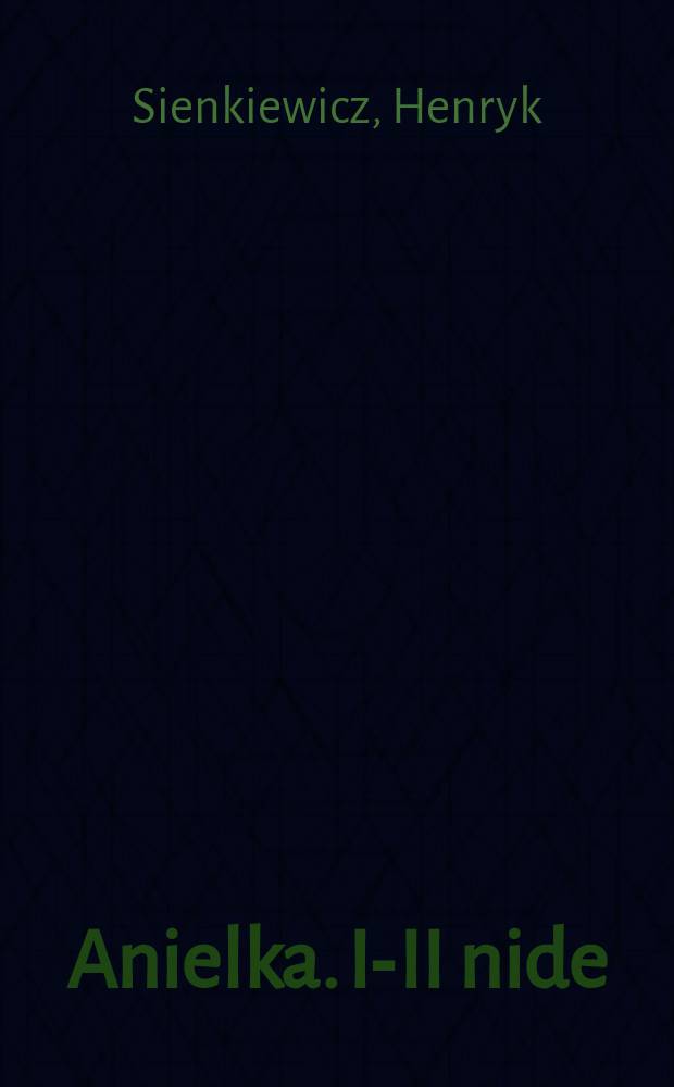 Anielka. I-II nide