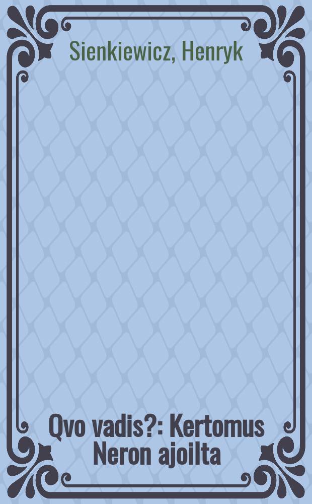 Qvo vadis? : Kertomus Neron ajoilta