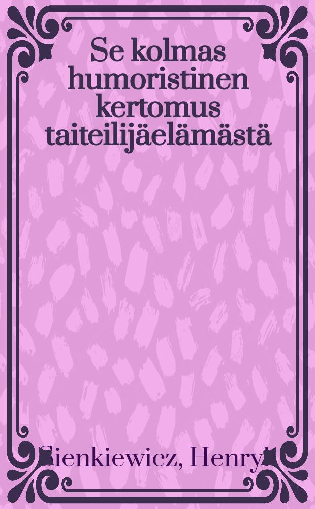 Se kolmas humoristinen kertomus taiteilijäelämästä