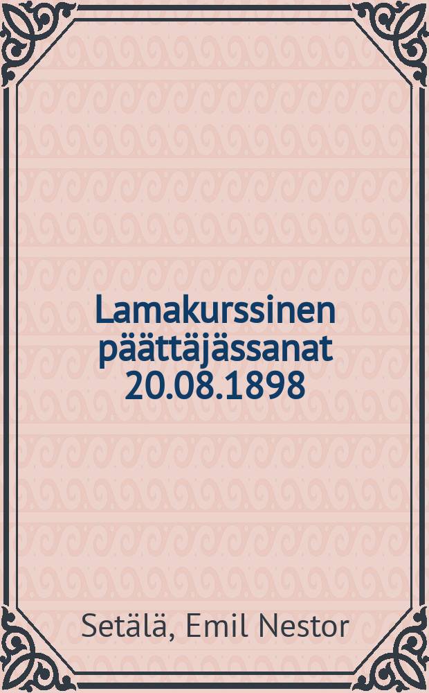 Lamakurssinen päättäjässanat 20.08.1898