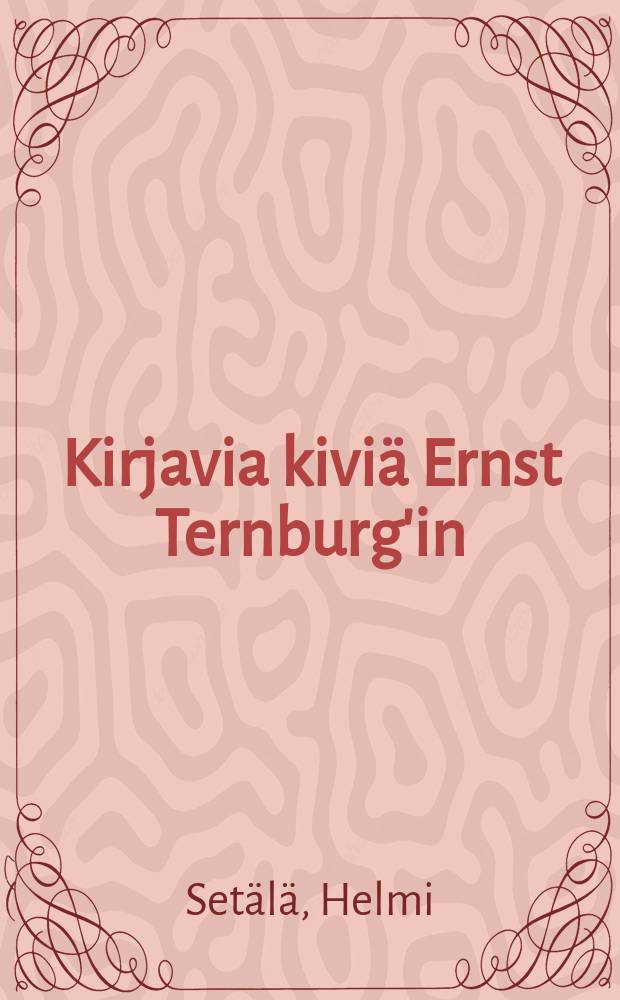 Kirjavia kivi&auml; Ernst Ternburg'in : Nelj&auml; v&auml;ripainokuvaa